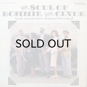 画像1: SOUTH CENTRAL AVENUE MUNICIPAL BLUES BAND / THE SOUL OF BONNIE & CLYDE (1)