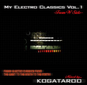 画像1: KOGATAROO / MY ELECTRO CLASSICS VOL.1 -FROM W SIDE- (1)
