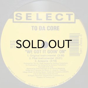 画像2: TO DA CORE / WE GOT IT GOIN' ON (2)