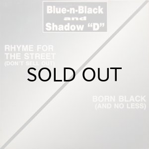 画像1: BLUE-N-BLACK & SHADOW D / RHYME FOR THE STREET (DON'T SELL OUT) (1)