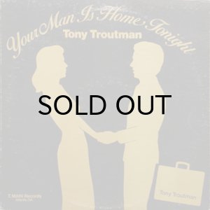画像1: TONY TROUTMAN / YOUR MAN IS HOME TONIGHT (1)