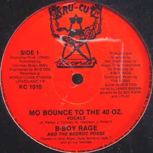 画像1: B-BOY RAGE & THE BEDROC POSSE / MO BOUNCE TO THE 40 OZ. (1)