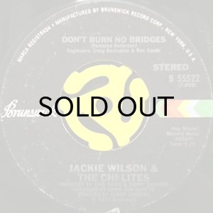 画像1: JACKIE WILSON & THE CHI-LITES / DON'T BURN NO BRIDGES (45's) (1)