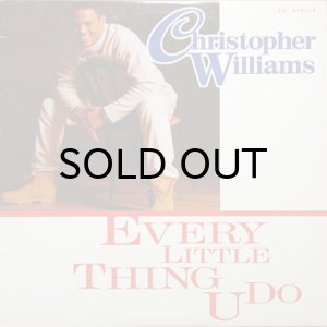 画像1: CHRISTOPHER WILLIAMS / EVERY LITTLE THING U DO (12) (1)