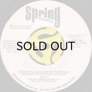 画像2: ACT 1 / GOODBYE LOVE (WE'RE THROUGH) (45's) (2)