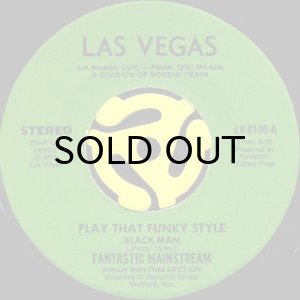 画像1: FANTASTIC MAINSTREAM / PLAY THAT FUNKY STYLE BLACK MAN (45's) (1)