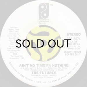 画像1: THE FUTURES / AIN'T NO TIME FA NOTHING (45's) (1)