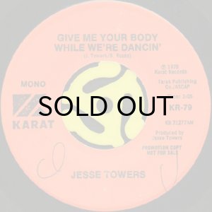 画像2: JESSE TOWERS / GIVE ME YOUR BODY WHILE WE'RE DANCIN' (45's) (2)