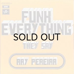 画像1: RAY PEREIRA / FUNK EVERYTHING b/w THEY SAY (45's) (1)