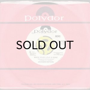 画像3: JACKSON SISTERS / WHEN YOUR LOVE IS GONE (45's) (3)