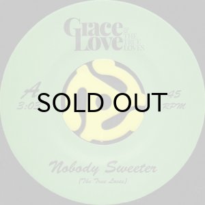 画像1: GRACE LOVE & THE TRUE LOVES / NOBODY SWEETER b/w LET ME BE (45's) (1)