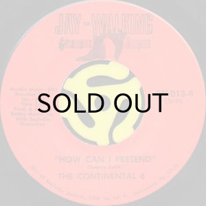 画像2: THE CONTINENTAL 4 / THE LOVE YOU GAVE TO ME b/w HOW CAN I PRETEND (45's) (2)