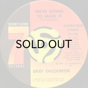 画像2: BRIEF ENCOUNTER / (DON'T YOU SEE) I'M CRAZY ABOUT YOU b/w WE'RE GOING TO MAKE IT (45's) (2)