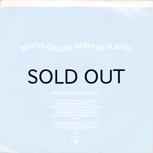 画像2: BOOTSY COLLINS / PARTY ON PLASTIC (WHAT'S BOOTSY DOIN'?) (45's) (PICTURE SLEEVE) (2)