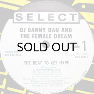 画像1: DJ DANNY DAN AND THE FEMALE DREAM / THE BEAT TO GET HYPE (1)