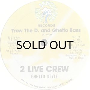 画像1: 2 LIVE CREW & GHETTO STYLE / TROW THE D. AND GHETTO BASS (1)