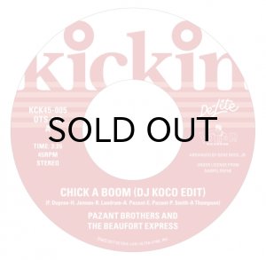 画像1: PAZANT BROTHERS AND THE BEAUFORT EXPRESS - KICKIN PRESENTS DE-LITE 45 EP CHICK A BOOM (DJ KOCO EDIT) (45's) (1)