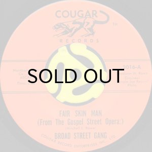 画像1: BROAD STREET GANG / FAIR SKIN MAN b/w WE NEED LOVE (45's) (1)