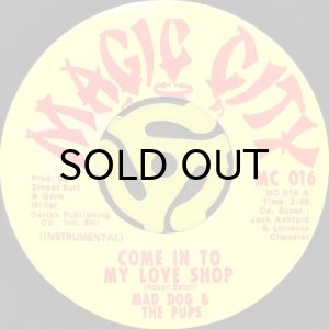 画像2: MAD DOG & THE PUPS / COME IN TO MY LOVE SHOP (45's) (2)