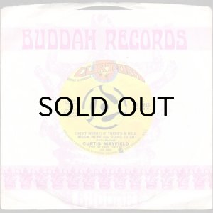 画像3: CURTIS MAYFIELD / (DON'T WORRY) IF THERE'S A HELL BELOW WE'RE ALL GOING TO GO (45's) (3)