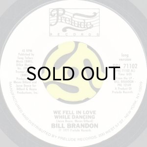 画像2: BILL BRANDON / WE FELL IN LOVE WHILE DANCING (45's) (2)