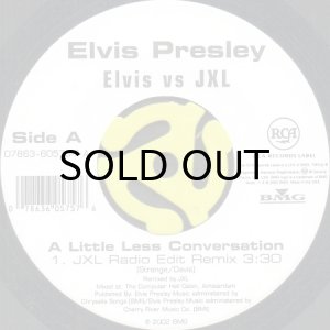 画像1: ELVIS PRESLEY (ELVIS vs JXL) / A LITTLE LESS CONVERSATION (45's) (1)