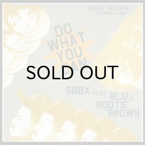 画像2: SBBX feat. BLU, BOOTIE BROWN / DO WHAT YOU CAN (45's) (TEST PRESS) (2)