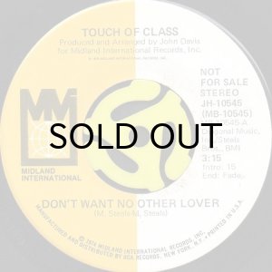 画像2: TOUCH OF CLASS / DON'T WANT NO OTHER LOVER (45's) (2)