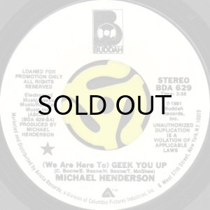 画像2: MICHAEL HENDERSON / (WE ARE HERE TO) GEEK YOU UP (45's) (WHITE PROMO) (2)