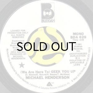 画像1: MICHAEL HENDERSON / (WE ARE HERE TO) GEEK YOU UP (45's) (WHITE PROMO) (1)