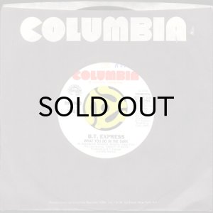 画像3: B.T. EXPRESS / WHAT YOU DO IN THE DARK (45's) (WHITE PROMO) (3)