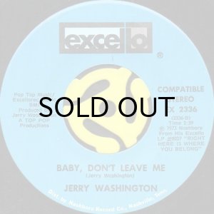 画像1: JERRY WASHINGTON / BABY DON'T LEAVE ME (45's) (1)