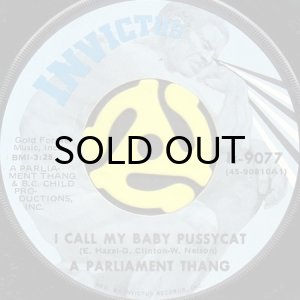 画像1: A PARLIAMENT THANG / I CALL MY BABY PUSSYCAT b/w LITTLE OLE COUNTRY BOY (45's) (1)