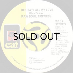 画像1: RAW SOUL EXPRESS / DEDICATE ALL MY LOVE b/w EMERGENCY (45's) (1)