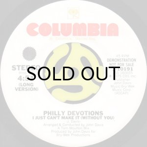 画像2: PHILLY DEVOTIONS / I JUST CAN'T MAKE IT (WITHOUT YOU) (45's) (WHITE PROMO) (2)