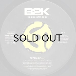 画像2: B2K / UH HUH b/w GOTS TA BE (45's) (2)