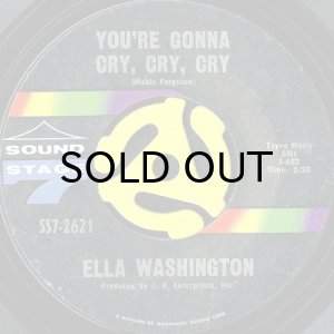 画像1: ELLA WASHINGTON / YOU'RE GONNA CRY, CRY, CRY (45's) (1)