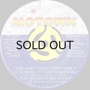 画像2: THE DEVASTATING AFFAIR / YOU DON'T KNOW (HOW HARD IT IS TO MAKE IT) (45's) (2)