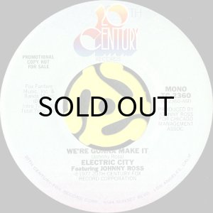 画像1: ELECTRIC CITY feat. JOHNNY ROSS / WE'RE GONNA MAKE IT (45's) (PROMO) (1)