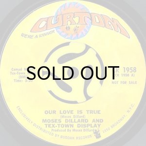 画像2: MOSES DILLARD AND TEX-TOWN DISPLAY / OUR LOVE IS TRUE (45's) (2)