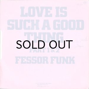 画像1: FESSOR FUNK / LOVE IS SUCH A GOOD THING (45's) (1)