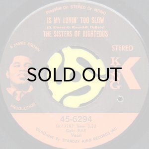 画像2: THE SISTERS OF RIGHTEOUS / IS MY LOVIN' TOO SLOW b/w THAT'S HOW I FEEL (45's) (2)