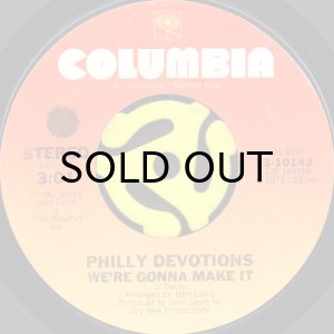 画像1: PHILLY DEVOTIONS / WE'RE GONNA MAKE IT b/w I WAS A LONELY MAN (45's) (1)