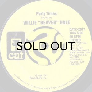 画像1: WILLIE "BEAVER" HALE / PARTY TIMES b/w GROOVE-ON (45's) (1)