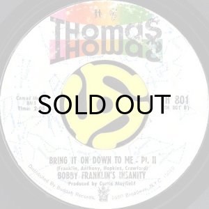 画像2: BOBBY FRANKLIN'S INSANITY / BRING IT ON DOWN TO ME (45's) (2)