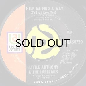 画像1: LITTLE ANTHONY & THE IMPERIALS / HELP ME FIND A WAY (TO SAY I LOVE YOU) b/w IF I LOVE YOU (45's) (1)