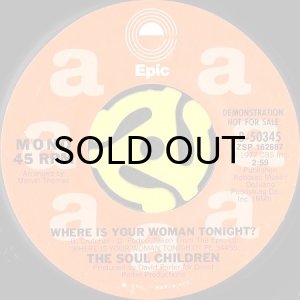 画像1: THE SOUL CHILDREN / WHERE IS YOUR WOMAN TONIGHT? (45's) (WHITE PROMO) (1)