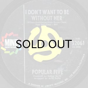 画像2: POPULAR FIVE / BABY I GOT IT b/w I DON'T WANT TO BE WITHOUT HER (45's) (2)