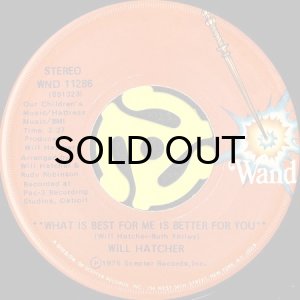 画像1: WILL HATCHER / WHAT IS BEST FOR ME IS BETTER FOR YOU (45's) (1)