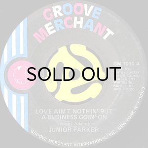 画像1: JUNIOR PARKER / LOVE AIN'T NOTHIN' BUT A BUSINESS GOIN' ON (45's) (1)